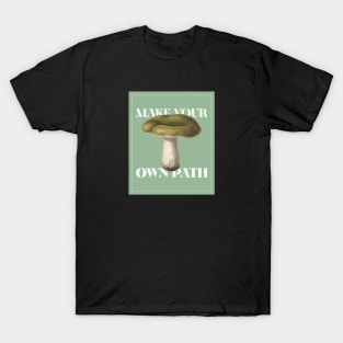 Make Your Own Path Mushroom T-Shirt